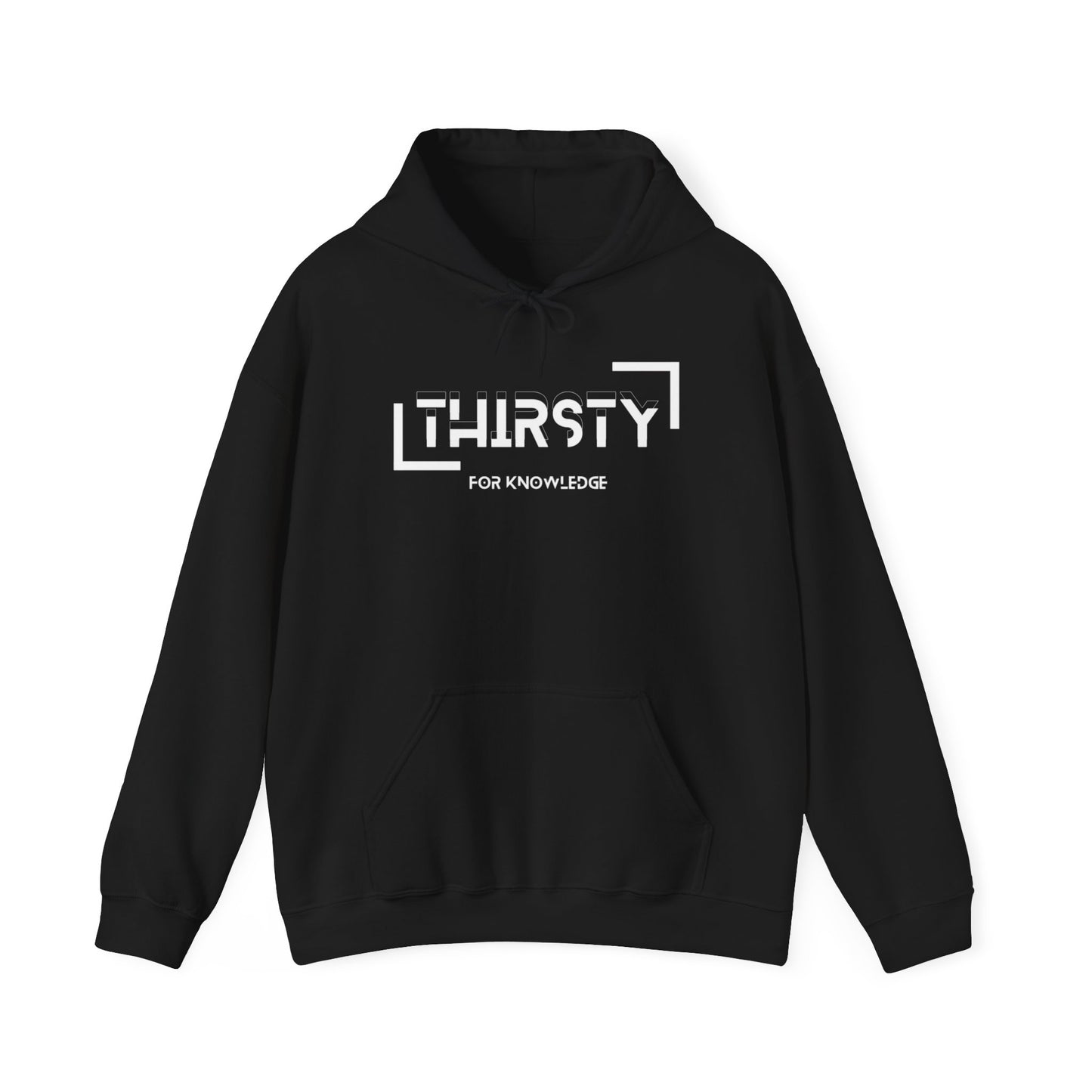 Thirsty For Knowledge Hooded Sweatshirt