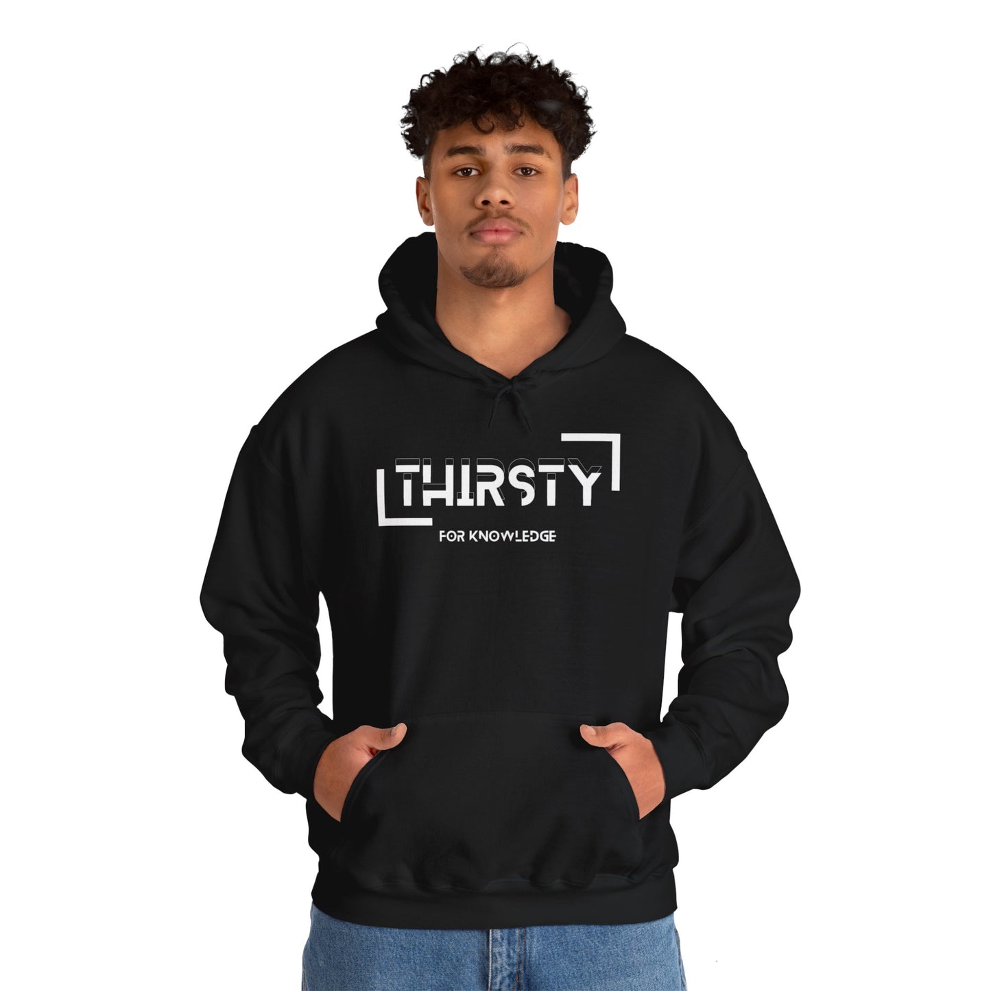 Thirsty For Knowledge Hooded Sweatshirt