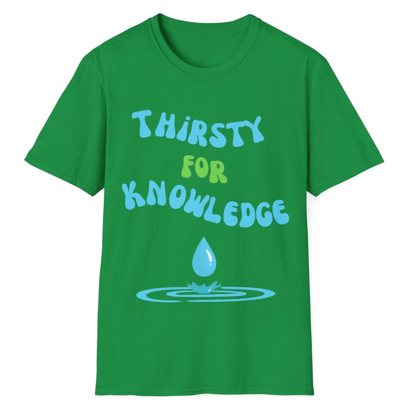 Thirsty For Knowledge, Unisex Softstyle T-Shirt