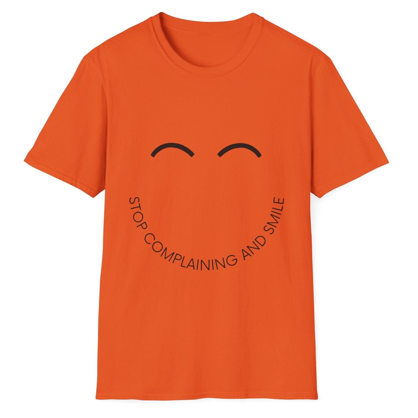 Stop Complaining And Smile, Novelty Unisex Softstyle T-Shirt