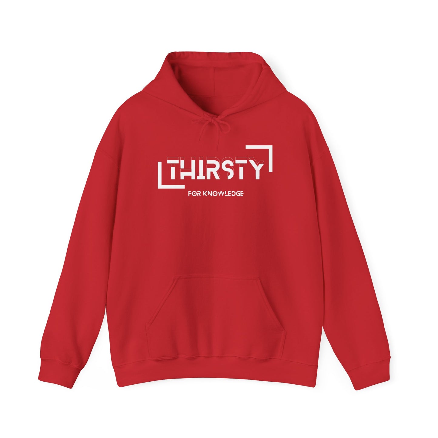 Thirsty For Knowledge Hooded Sweatshirt