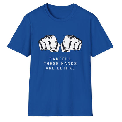 Careful These Hands Are Lethal Unisex Softstyle T-Shirt