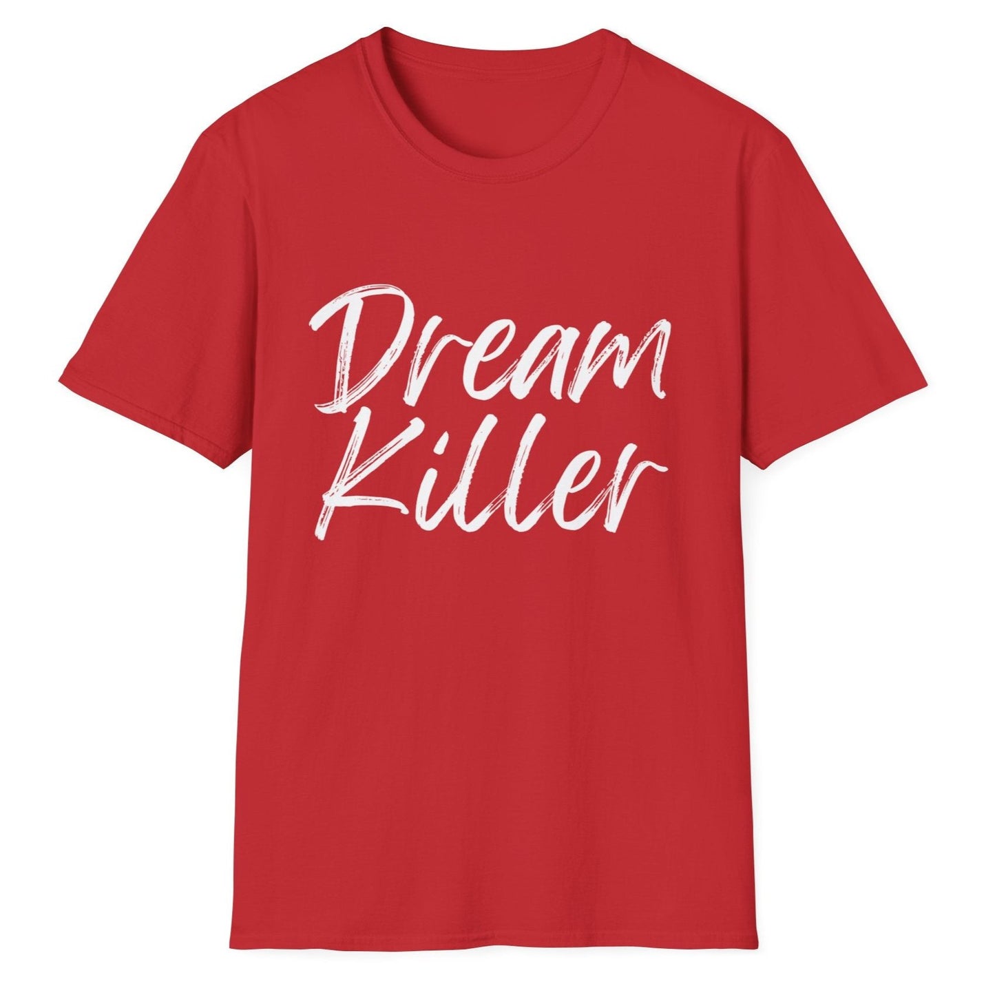 Dream Killer Novelty Unisex Softstyle T-Shirt