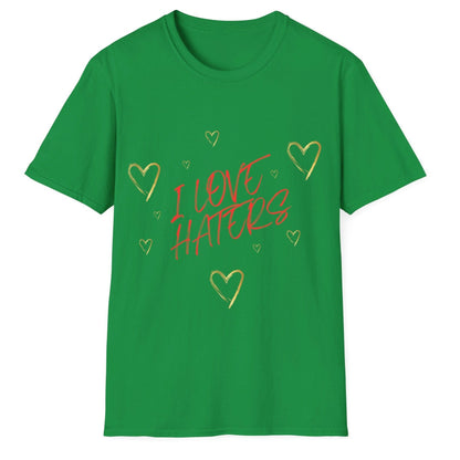 I Love Haters, Unisex Softstyle T-Shirt