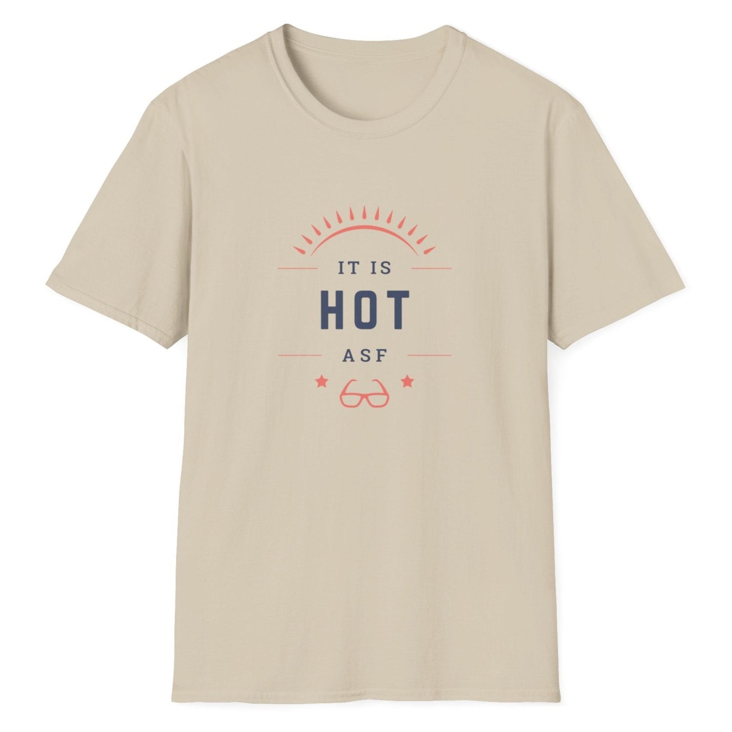 It Is Hot As F, Unisex Softstyle T-Shirt