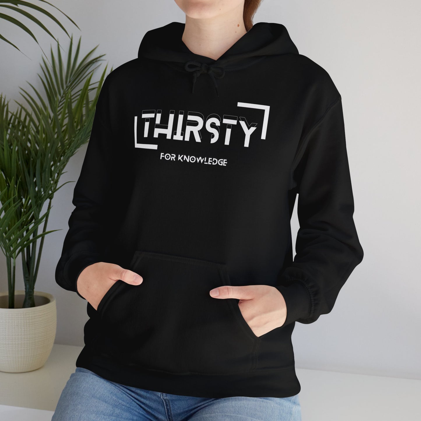Thirsty For Knowledge Hooded Sweatshirt