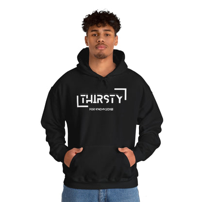 Thirsty For Knowledge Hooded Sweatshirt