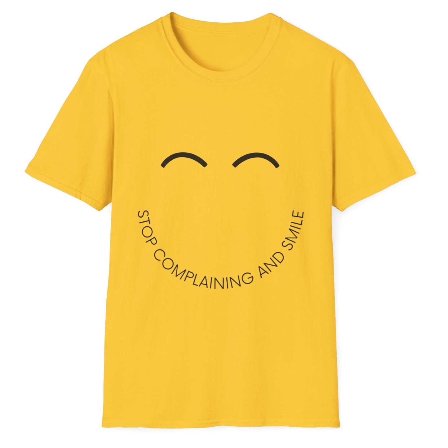 Stop Complaining And Smile, Novelty Unisex Softstyle T-Shirt