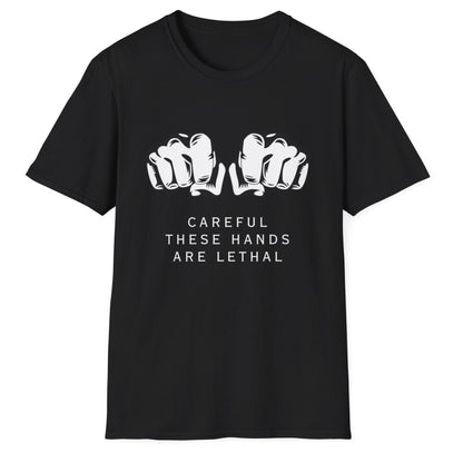 Careful These Hands Are Lethal Unisex Softstyle T-Shirt